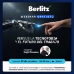 Webinar gratuito de Berlitz “Versus la tecnofobia y el futuro del trabajo” con Engel Fonseca, jueves 29 de octubre, 18:30 h, por Zoom