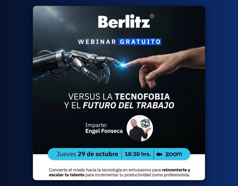 Webinar gratuito de Berlitz “Versus la tecnofobia y el futuro del trabajo” con Engel Fonseca, jueves 29 de octubre, 18:30 h, por Zoom